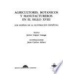 Agricultores, botánicos y manufactureros en el siglo XVIII