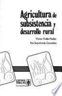 Agricultura de subsistencia y desarrollo rural