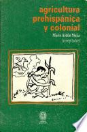 Agricultura prehispánica y colonial