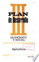 Agricultura ... Trabajos ... que han servido de base para la elaboración del texto del III Plan para el cuadrienio 1972-1975