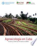 Agroecología en Cuba – Iniciativas y evidencias innovadoras escalables