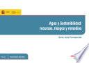 Agua y sostenibilidad: recursos, riesgos y remedios