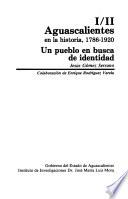Aguascalientes en la historia, 1786-1920: Un pueblo en busca de identidad (2 v.)