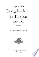 Agustinos, evangelizadores de Filipinas, 1565-1965