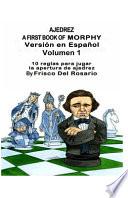 Ajedrez A First Book Of Morphy Volumen 1