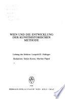 Akten des XXV. Internationalen Kongresses für Kunstgeschichte: Wien und die Entwicklung der kunsthistorischen Methode