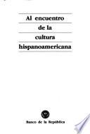 Al encuentro de la cultura hispanoamericana