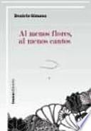Al menos flores, al menos cantos