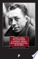 Albert Camus, de la felicidad a la moral