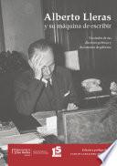 Alberto Lleras y su máquina de escribir