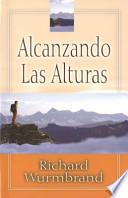 Alcanzando las Alturas = Reaching the Heights