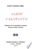 Alejo Calatayud, artesano de la insurgencia mestiza contra el abuso colonial