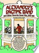 Alexander's Ragtime Band and Other Favorite Song Hits, 1901-1911