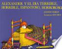 Alexander y el dia terrible, horrible, espantoso, horroroso (Alexander and the Terrible, Horrible, No Good, Very Bad Day)