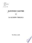 Alfonso Sastre, o, La ilusión trágica