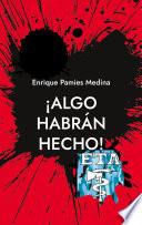 ¡Algo habrán hecho!