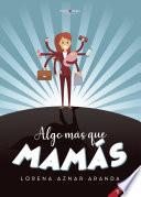 Algo más que mamás