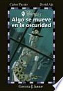 Algo se mueve en la oscuridad