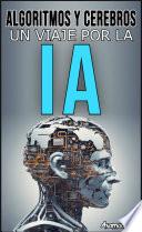 ALGORITMOS Y CEREBROS: El Papel de la Inteligencia Artificial en la Sociedad