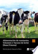 Alimentación de rumiantes. Volumen I: Vacuno de leche (Raza Frisone)
