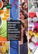 ALIMENTACIÓN, NUTRICIÓN Y CÁNCER: PREVENCIÓN Y TRATAMIENTO