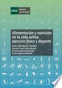 ALIMENTACIÓN Y NUTRICIÓN EN LA VIDA ACTIVA: EJERCICIO FÍSICO Y DEPORTE
