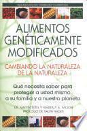 Alimentos Genéticamente Modificados: Cambiando la Naturaleza de la Naturaleza