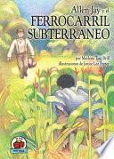 Allen Jay y el Ferrocarril Subterráneo (Allen Jay and the Underground Railroad)