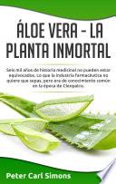 Áloe Vera - La Planta Inmortal