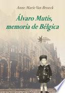Álvaro Mutis, memoria de Bélgica