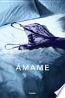 Amame / Complete Me