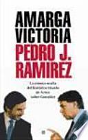 Amarga victoria : la crónica oculta del histórico triunfo de Aznar sobre González