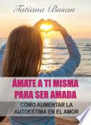Ámate a ti misma para ser amada