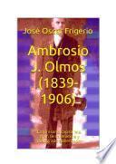 Ambrosio J. Olmos (1839-1906)