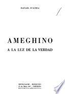 Ameghino a la luz de la verdad