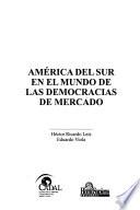 América del Sur en el mundo de las democracias de mercado