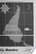 América Latina en disputa