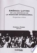 América Latina en las dinámicas de la migración internacional