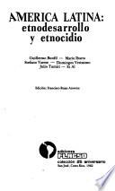 América Latina, etnodesarrollo y etnocidio