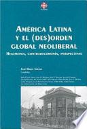 América Latina y el (des)orden global neoliberal