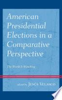 American Presidential Elections in a Comparative Perspective