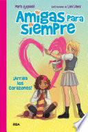 Amigas para siempre 2 - ¡Arriba los corazones!