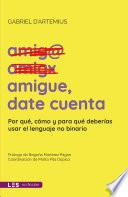 Amigue, date cuenta