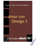 AMOR CON OMEGA-3