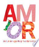 Amor de La Oruga Muy Hambrienta