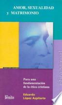 Amor, Sexualidad y Matrimonio