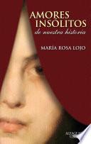 Amores insólitos de nuestra historia