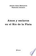 Amos y esclavos en el Río de la Plata