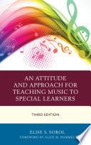 An Attitude and Approach for Teaching Music to Special Learners