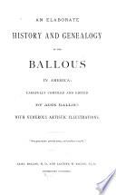 An Elaborate History and Genealogy of the Ballous in America